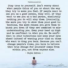 You will find, at some point, persons that will think you are awesome. Stay True To Yourself Be True To Yourself Quotes Be Yourself Quotes Be True To Yourself
