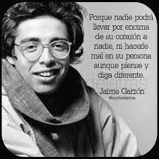 Maybe you would like to learn more about one of these? Jaime Garzon Frases Sabias Dichos Y Frases Frases Motivadoras