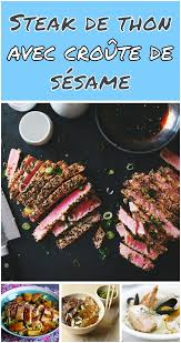 Steak De Thon Avec Croute De Sesame Tuna Steaks With Sesame Crust Le Coup De Grace Comfort Food Recipes Sushi Steak Comfort Food Sushi Recipes Recipes