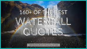 📸 175+ Perfect Waterfall Quotes & Captions for Instagram (2024) ⋆ We Dream  of Travel Blog