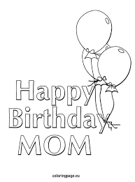 Happy Birthday Mom Balloons Coloring Page Happy Birthday Coloring Pages Mom Coloring Pages Birthday Coloring Pages