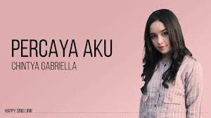 Percaya Aku Chintya Gabriella Tami Aulia Cover Lirik By Ck Official