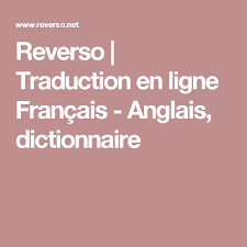 Nous pouvons traduire du français en 44 langues. Reverso Traduction En Ligne Francais Anglais Dictionnaire