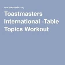 Table Topics Workout Table Topics Table Topics Questions Public Speaking Tips