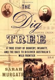 But for those of us across the pond, the dig on … The Dig Tree A True Story Of Bravery Insanity And The Race To Discover Australia S Wild Frontier Murgatroyd Sarah 9780767908283 Amazon Com Books