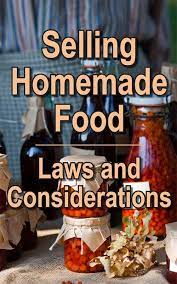 Selling Homemade Food Laws And Considerations Countryside Selling Food From Home Food Business Ideas Homemade Recipes