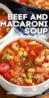 I made this glorious hamburger soup yesterday for three very important reasons: Beef And Macaroni Soup Ready In 35 Mins Spend With Pennies