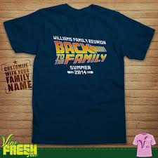 Available in a range of colours and styles for men, women, and everyone. Family Reunion Back To The Future Design Shirt Custom Family Name Tee Unisex Tshirt On E Family Reunion Shirts Family Reunion Shirts Designs Family Reunion