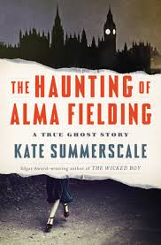 The story of la llorona is a latino ghost tale, which has been transplanted in the us from texas to miami to montana. The Haunting Of Alma Fielding By Kate Summerscale 9780525557920 Penguinrandomhouse Com Books