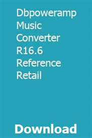 Dbpoweramp Music Converter R16 6 Reference Retail Download Music Converter Converter Music