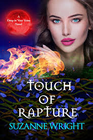 TOUCH OF RAPTURE (A Deep in Your Veins Novel)