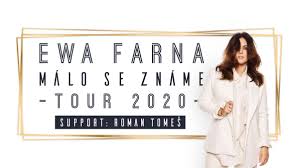 A teen pop singer who got her start at a very young age, ewa farna was based out of the czech republic, but polish by birth. Ewa Farna Malo Se Zname Tour 2020 18 9 2021 Krusne Hory