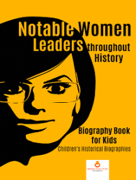 There are books about important people like walt whohq continues to release books in the who was, what was, and where is series. Read Notable Women Leaders Throughout History Biography Book For Kids Children S Historical Biographies Online By Dissected Lives Books
