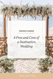 8 Pros And Cons Of Destination Weddings Affordable Destination Wedding Destination Wedding Locations Destination Wedding Planning