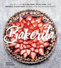 Coffee cake and boiled eggs were common brunch foods for me growing up. Bakerita 100 No Fuss Gluten Free Dairy Free And Refined Sugar Free Recipes For The Modern Baker Rachel Conners 9780358116677