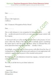 Contractor will be entitled to an extension of time. Sample Employee Resignation Notice Period Extension Letter