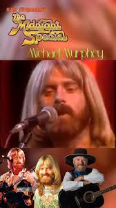 Happy 78th Birthday Michael Michael Martin Murphey March 14, 1945 Dallas,  Texas, U.S. • singer-songwriter best known for writing and performing  Western music, country music and popular music A ...