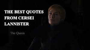 The 24 Most Badass Cersei Lannister Quotes Goat Of Thrones