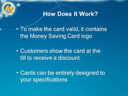 Ordering a realistic number of cards; Partnership Opportunities Money Saving Card What Is The The Money Saving Card The Uk S Largest Discount Card A New And Unique Revenue Stream You Can Ppt Download