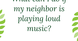 29.07.2020 · having loud neighbors can be incredibly distracting, especially if you're forced to spend long hours at home.for example, if you're working out of your home office, you'd probably like to have peace and quiet all day. What Can I Do If My Neighbor Is Playing Loud Music