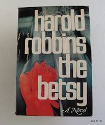 The Betsy - Harold Robbins: 9780671270865 - AbeBooks