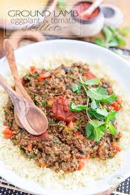 We'll also show you how to prepare ground lamb. Ground Lamb Eggplant Tomato Skillet The Healthy Foodie