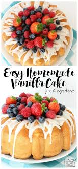 Easy Homemade Vanilla Cake Just 4 Simple Ingredients This Homemade White Cake Has The Homemade Vanilla Cake Cake Recipes Easy Homemade Homemade White Cakes