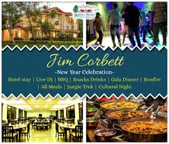Jim Corbett New Year Celebration Jim Corbett National Park Jim Corbett National Parks