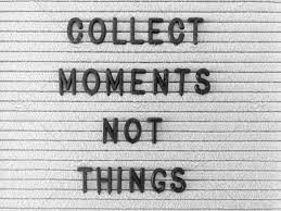 I spent a lot of time collecting screenshots. Collect Moments Not Things Letter Board Message Board Inspiration Inspirational Inspirational Quotes Inspirational Sayings Inspiring Inspire Inspires Inspired Quote Quotes Sayings And Quotes Saying Sayings Wise Words Wisdom Life Quote