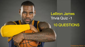 From tricky riddles to u.s. Lebron James Trivia Quiz 1 Nsf Music Magazine