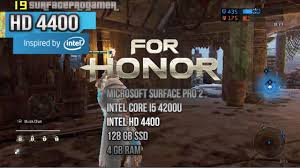 For Honor Intel Hd 4400 Surface Pro 2 3 I5 4 Gb Ram Youtube