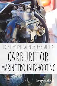 Let sit 15 minutes, remove the air silencer from the carb while waiting, restart motor, and spray seafoam into each carb, until it start to stall. Carburetor Troubleshooting The Boat Galley