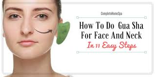 how to do gua sha for face and neck in 11 easy steps