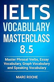 Cambridge Vocabulary For Ielts Advanced Band 6 5 With Answers Pdf Amazon Com Ielts Vocabulary Masterclass 8 5 Master Phrasal Verbs Essay Vocabulary Graph Vocabulary Speaking Vocabulary 9 In 2020 Vocabulary Pdf Ielts Vocabulary
