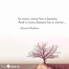 Best ★corner quotes★ at quotes.as. In Every Corner Lies A Be Quotes Writings By Shivani Madhav Dwivedi Yourquote