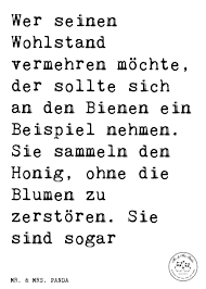 Spruch Wer Seinen Wohlstand Vermehren Mochte Der Sollte Sich An Den Bienen Ein Beispiel Nehmen Sie Sammeln Den Honig O Muttertagsgedicht Weisheiten Spruche