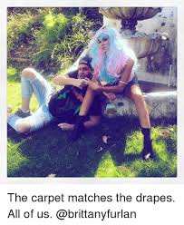 Maybe you would like to learn more about one of these? Cv The Carpet Matches The Drapes All Of Us Meme On Astrologymemes Com