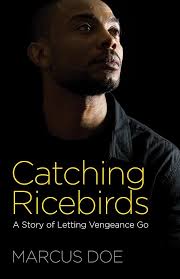 Catching Ricebirds: A Story of Letting Vengeance Go: Doe, Marcus:  9781619708259: Amazon.com: Books