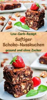 Saftiger Low Carb Schoko Nusskuchen Rezept Ohne Zucker Kuchen Rezepte Ohne Zucker Nusskuchen Rezept Nusskuchen
