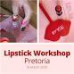Lipstick Workshop Pretoria | 15 March 2026 at Ouma event image