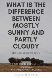 Check spelling or type a new query. Part One Mostly Sunny Vs Partly Cloudy Janesweather