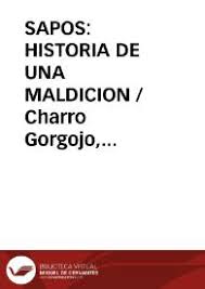 Sapos Historia De Una Maldicion Charro Gorgojo Manuel Angel Biblioteca Virtual Miguel De Cervantes