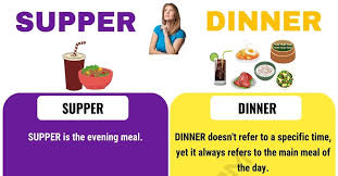 Supper Vs Dinner If Somebody Tells You That You Should Come Over For Supper What Time Do You Think They Expect You To Be Evening Meals School Dinners Supper
