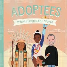 Adoptees Who Changed the World: A Board Book by Lorri Antosz Benson | Goodreads