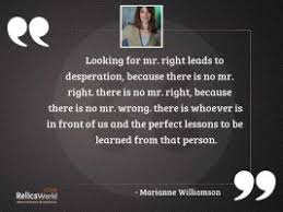 I love being wrong because that means in that instant, i learned something new that day. Mr Right Quotes Relicsworld