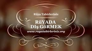 Ruyada Dis Gormek Yorumu Yorum Ruya Dis