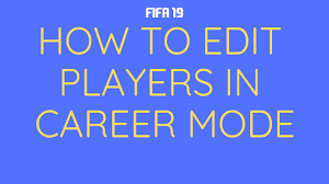How To Edit Players In Fifa 19 Career Mode Fifa Career Mode Tips
