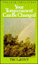 Paul and peter lalonde turned the 'left behind' series into four movies that were released in the 2000s. Your Temperament Can Be Changed Tim Lahaye Google Books