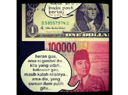 Tuanku ya rakyat, gubernur cuma mandat. Foto Meme Kocak Rupiah Melemah Terhadap Dolar Tagar