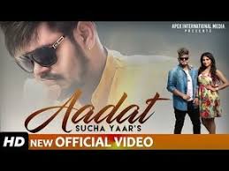 Aadat Sucha Yaar Video Download Hd Aadat Lyrics By Sucha Yaar Aadat Full Video Mp4 Mp3 Song 2019 Songs Mp3 Song Mp3 Song Download